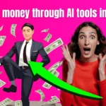 Earn money through AI tools in 2025