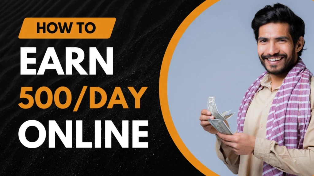 How to Earn ₹500 Per Day Online