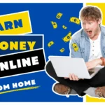 How to Earn Money from Home