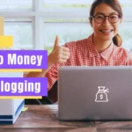 How to Make Money from Blogging